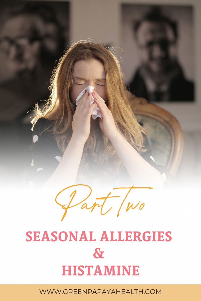 Seasonal Allergies & Histamine Intolerance